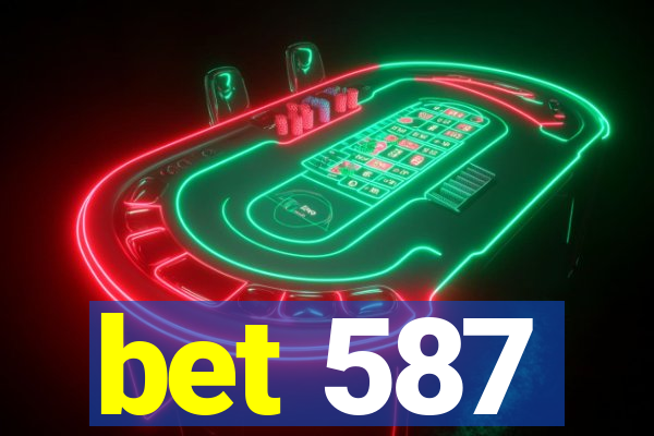 bet 587